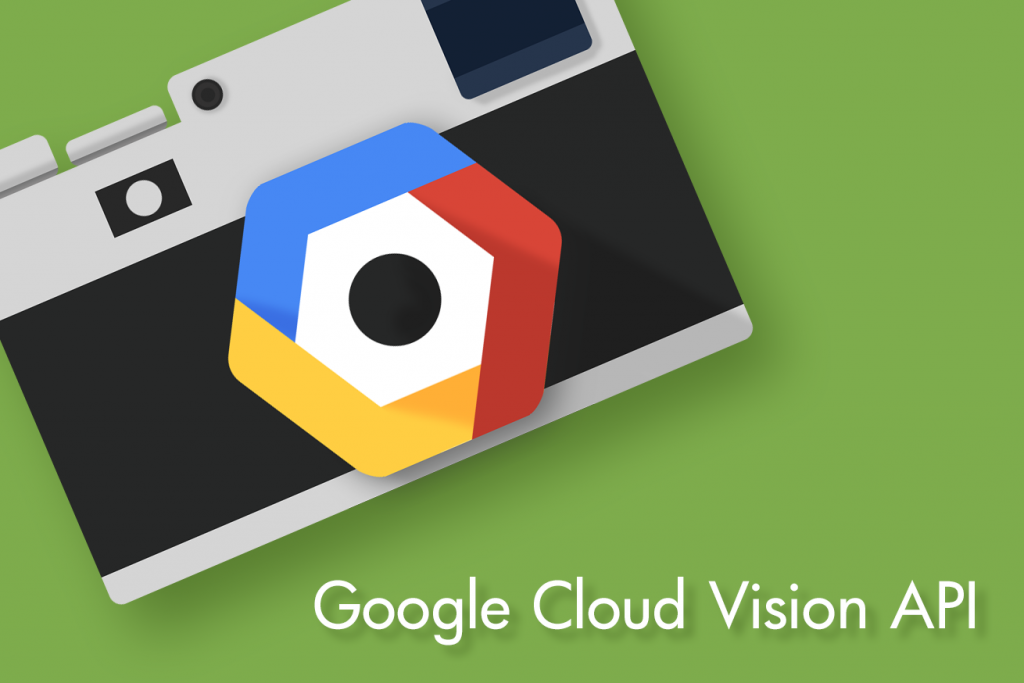 Stock image of a camera, text overlay saying "Google Cloud Vision API "