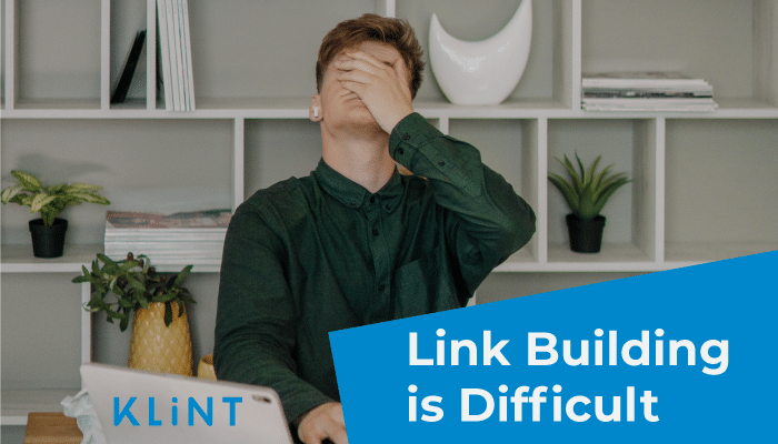 A man puts his hand over his head in frustration. Text overlaid: "Link building is difficult"