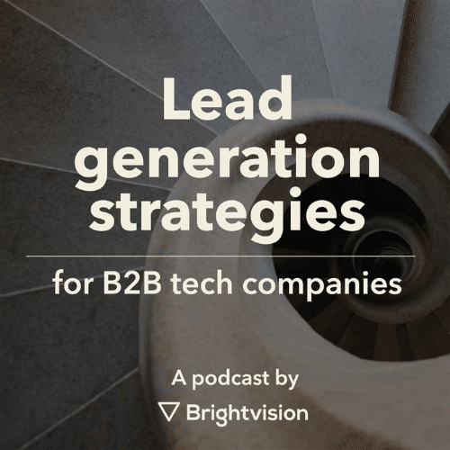 Lead Generation Strategies for B2B tech companies