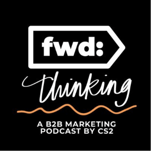 Fwd: Thinking logo, a B2B Marketing Podcast by CS2 logo