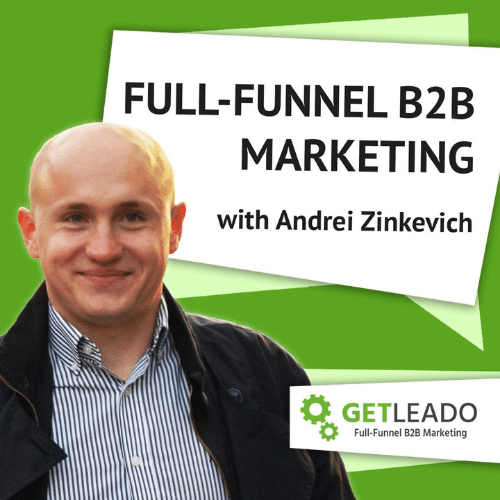 Full-Funnel B2B Marketing Show logo with Andrei Zinkevich picture