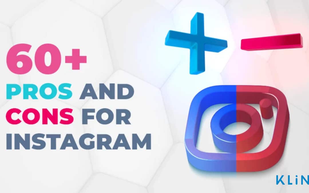 60+ Pros and Cons of Instagram (2021)