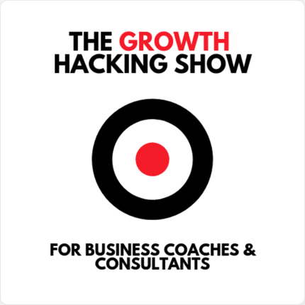 image of a target with the following text above "The Growth Hacking Show" and "For business coaches & consultants" underneath.